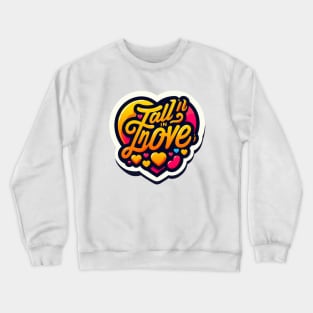 fall in love Crewneck Sweatshirt